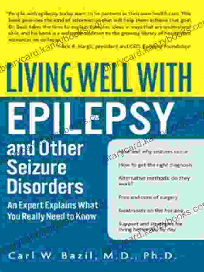 An Expert Explains What You Really Need To Know Living Well Collins: A Comprehensive Guide To Health, Happiness, And Fulfillment Living Well With Epilepsy: An Expert Explains What You Really Need To Know (Living Well (Collins))