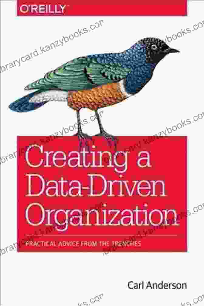 Creating Data Driven Organizations Book Cover Creating A Data Driven Organization: Practical Advice From The Trenches