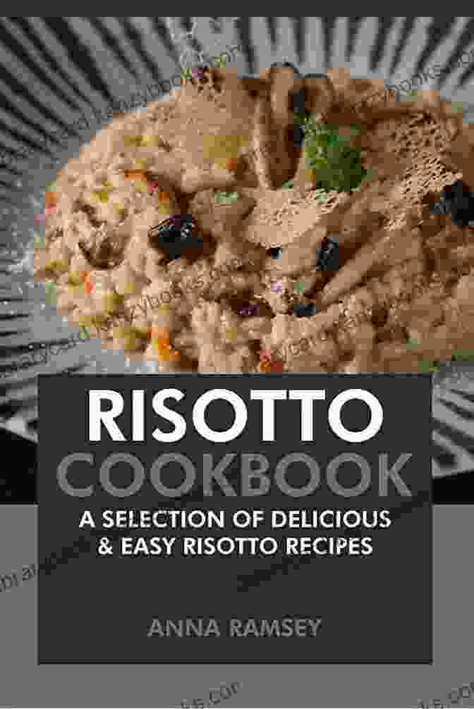 Delicious Risotto Cookbook Cover Risotto Cookbook: Delicious Risotto Recipes In An Easy Risotto Cookbook