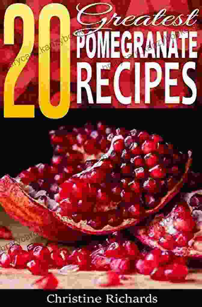 Front Cover Of 20 Greatest Pomegranate Recipes Cookbook 20 Greatest Pomegranate Recipes (The Must Have Cookbook For Pomegranate Lovers)