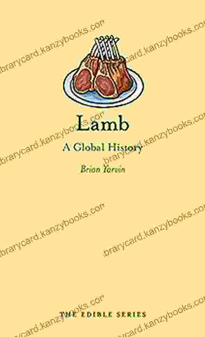 Lamb: A Global History Edible Lamb: A Global History (Edible)