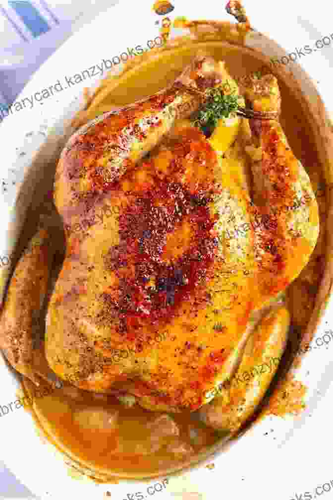 Sumptuous Roasted Chicken With Golden Brown Skin And Fresh Vegetables 365 French Dinner Party Recipes: Best French Dinner Party Cookbook For Dummies