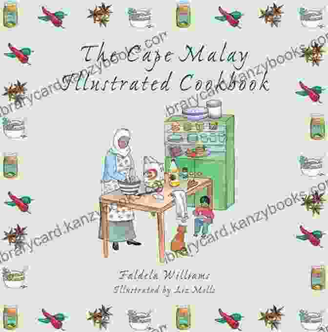 The Cape Malay Illustrated Cookbook By Nazeema Ahmed The Cape Malay Illustrated Cookbook