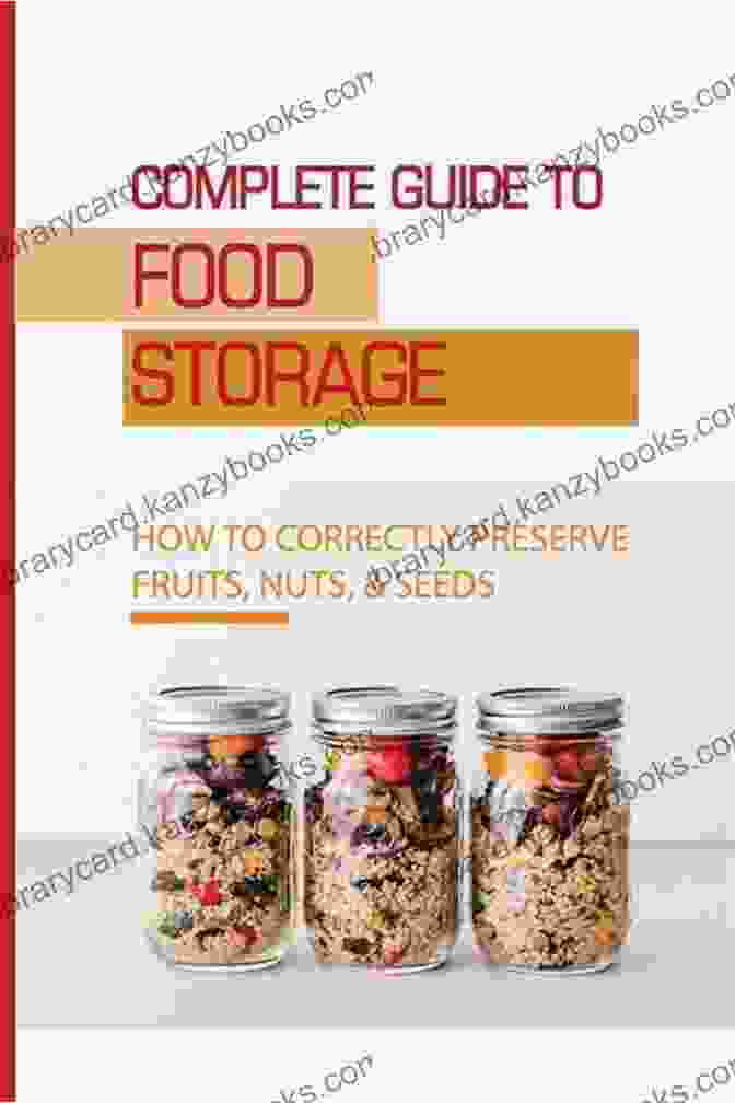 The Complete Guide To Food Storage Book Cover The Complete Guide To Food Storage: Preserving Food For Long Term Pantry Organization Storage Methods One Year Survival Plan Without A Grocery Store