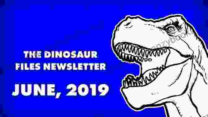 The Dinosaur Files Newsletter June 2024 Cover The Dinosaur Files Newsletter June 2024 (The Dinosaur Files Newsletter 2024 6)