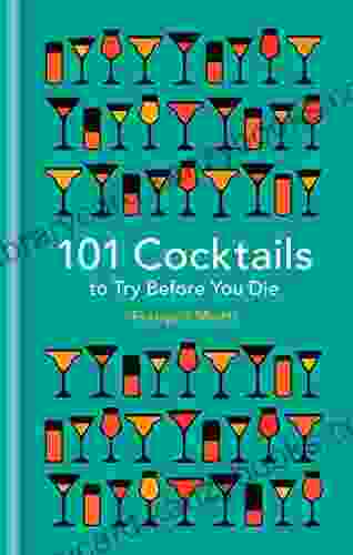 101 Cocktails To Try Before You Die