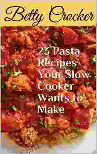 23 Pasta Recipes Your Slow Cooker Wants To Make