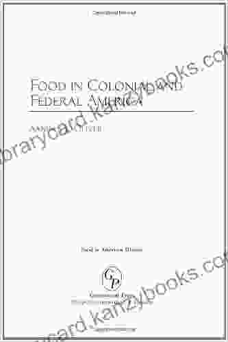 Food In Colonial And Federal America (Food In American History)