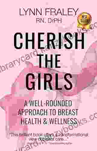Cherish The Girls: A Well Rounded Approach To Breast Health And Wellness