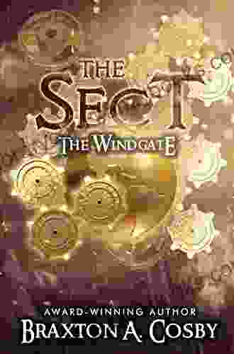 The Sect: An Epic Metaphysical Visionary Adventure The Windgate (The School Of Ministry 1)