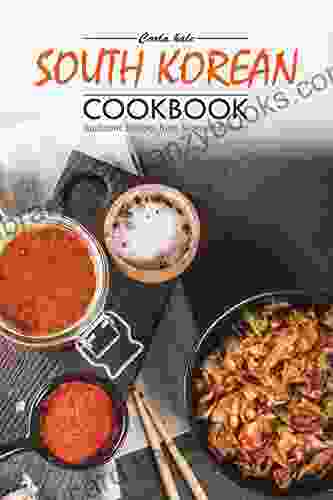 South Korean Cookbook: Authentic Recipes From Seoul And More