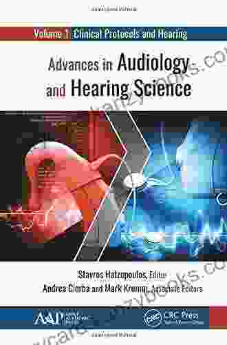 Advances In Audiology And Hearing Science: Volume 1: Clinical Protocols And Hearing Devices