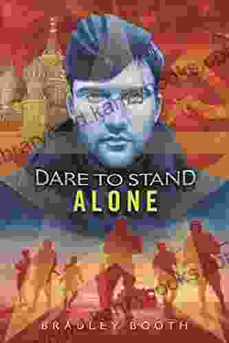 Dare To Stand Alone Bradley Booth