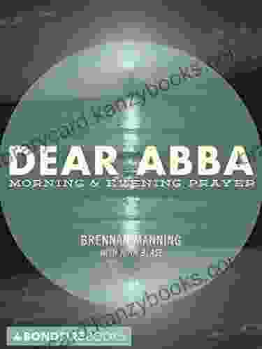 Dear Abba: Morning Evening Prayer