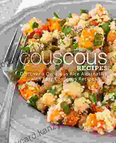 Couscous Recipes: Discover A Delicious Rice Alternative With Easy Couscous Recipes