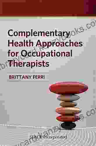 Complementary Health Approaches for Occupational Therapists