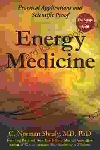 Energy Medicine: Practical Applications And Scientific Proof