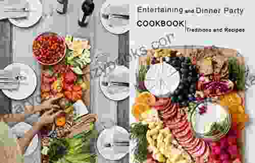 Entertaining And Dinner Party Cookbook: Traditions And Recipes