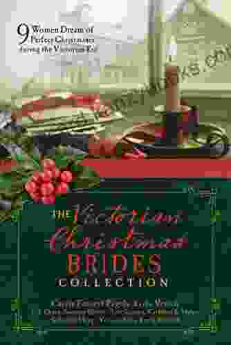 The Victorian Christmas Brides Collection: 9 Women Dream of Perfect Christmases during the Victorian Era