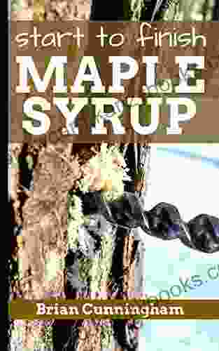 Start to Finish Maple Syrup: Everything you need to know to make DIY Maple Syrup on a Budget