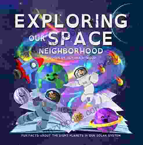 Exploring Our Space Neighborhood: Fun Facts About The Eight Planets In Our Solar System