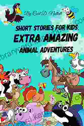 Short Stories For Kids: Extra Amazing Animal Adventures: (24 Mini For Children) (Short Stories For Kids: Amazing Animal Adventures 3)