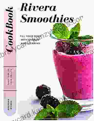 Rivera Smoothies: Fill Your Body With Energy And Vitamins