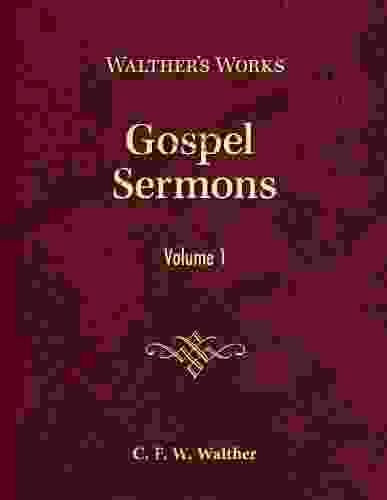 Gospel Sermons: Volume 1 C F W Walther