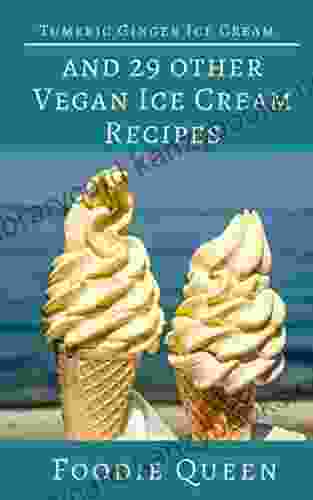 Tumeric Ginger Ice Cream And 29 Other Vegan Ice Cream Recipes