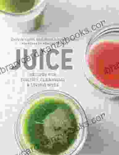 Juice: Recipes for Juicing Cleansing and Living Well