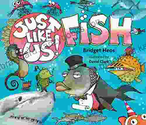 Just Like Us Fish Bridget Heos