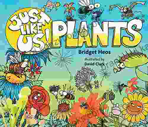 Just Like Us Plants Bridget Heos