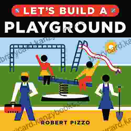 Let S Build A Playground: A Construction For Kids (Little Builders)