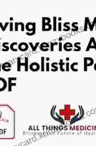 Living Bliss: Major Discoveries Along The Holistic Path