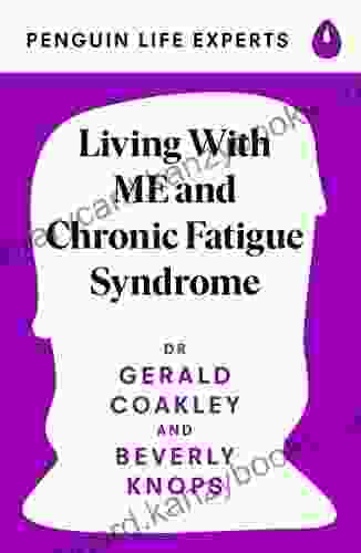 Living With ME And Chronic Fatigue Syndrome (Penguin Life Expert 6)