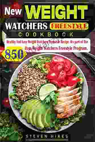 New Weight Watchers Freestyle Cookbook: Healthy And Easy Weight Watchers Freestyle Recipe It S Part Of The 850 Item Weight Watchers Freestyle Program