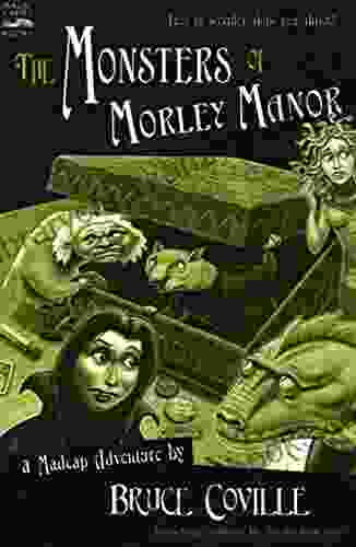 The Monsters Of Morley Manor: A Madcap Adventure (Madcap Adventures (Paperback))