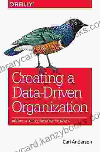 Creating A Data Driven Organization: Practical Advice From The Trenches