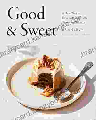 Good Sweet: A New Way To Bake With Naturally Sweet Ingredients