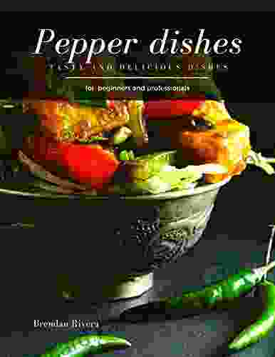 Pepper Dishes: Tasty And Delicious Dishes