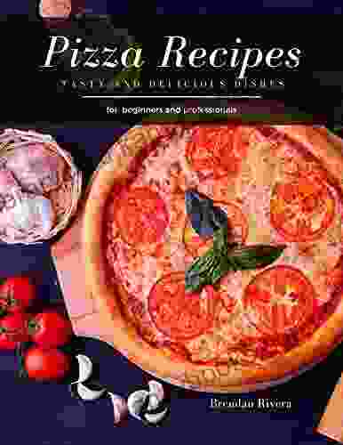 Pizza Recipes: Tasty And Delicious Dishes