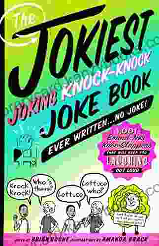 The Jokiest Joking Knock Knock Joke Ever Written No Joke : 1 001 Brand New Knee Slappers That Will Keep You Laughing Out Loud (Jokiest Joking Joke Books)