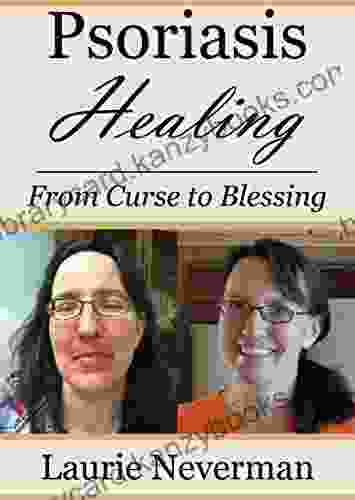 Psoriasis Healing: From Curse To Blessing