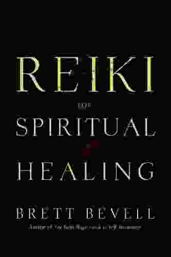 Reiki for Spiritual Healing Brett Bevell