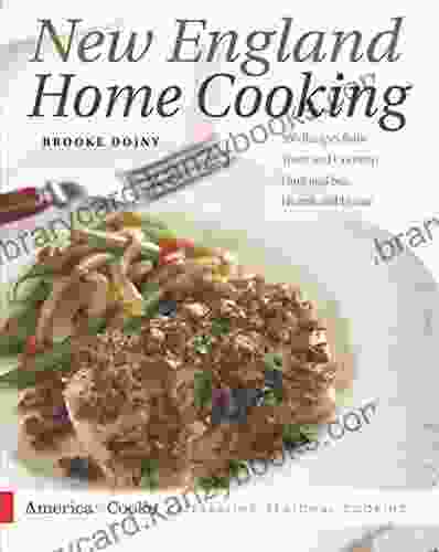 New England Home Cooking: 350 Recipes From Town And Country Land And Sea Hearth And Home (America Cooks)