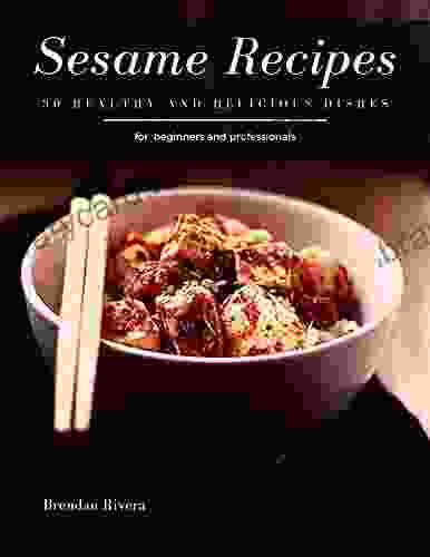 Sesame Recipes: 30 Healthy And Delicious Dishes