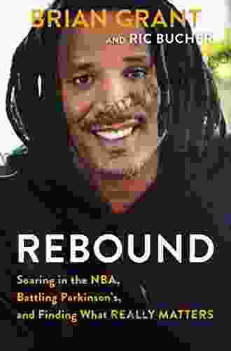 Rebound: Soaring In The NBA Facing An Incurable Disease And Finding What Really Matters