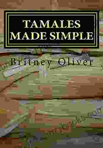 TAMALES MADE SIMPLE: Step By Step Way To Make Tamales