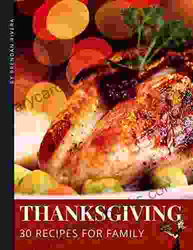 Thanksgiving Recipes: 30 Recipes For Family