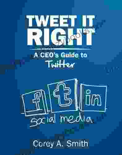 Tweet It Right: A CEO S Guide To Twitter